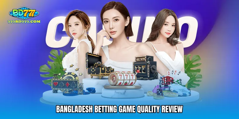 Bangladesh betting game quality review