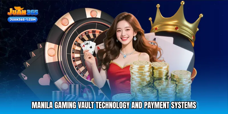 Manila gaming vault Technology and Payment Systems
