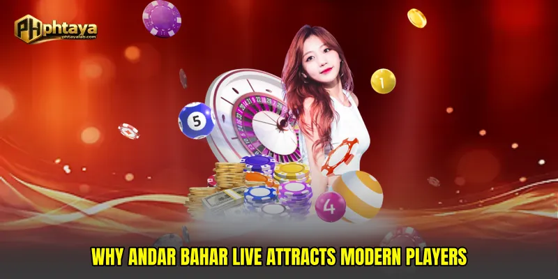Why Andar Bahar live Attracts Modern Players