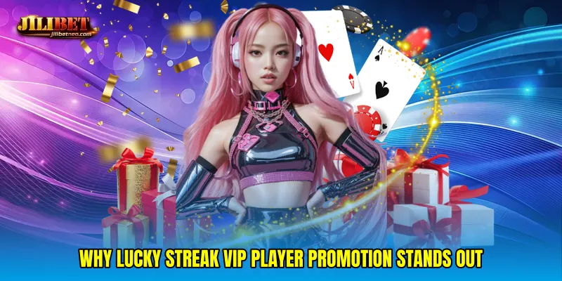 Why Lucky streak VIP player promotion stands out